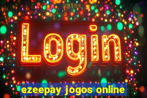 ezeepay jogos online